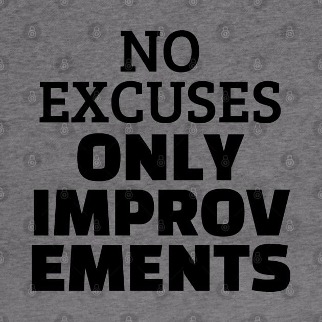 No Excuses Only Improvements by Texevod